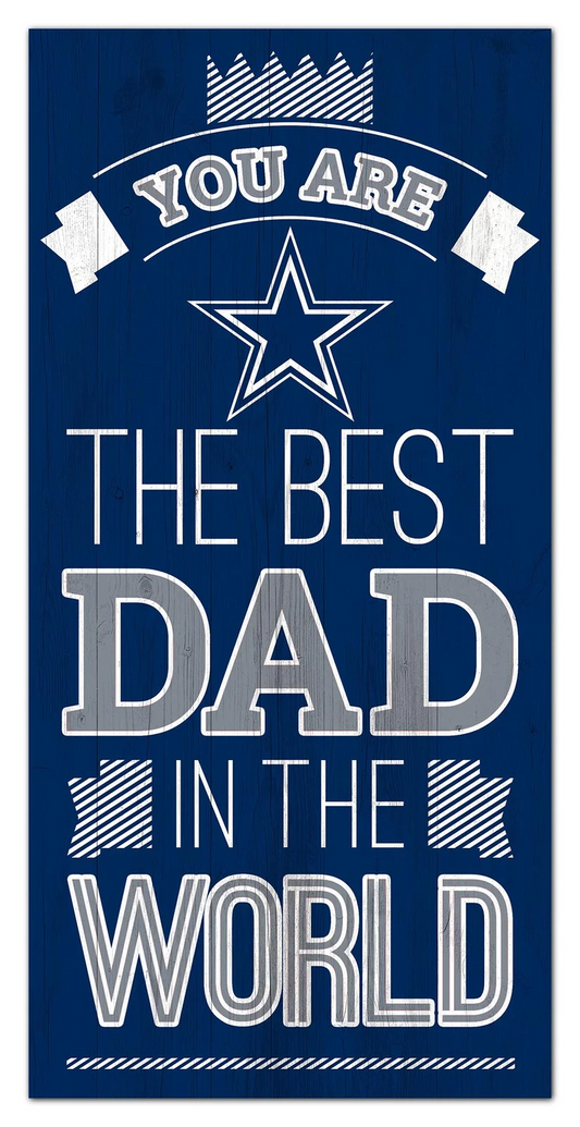DALLAS COWBOYS BEST DAD IN THE WORLD 6"X12" SIGN
