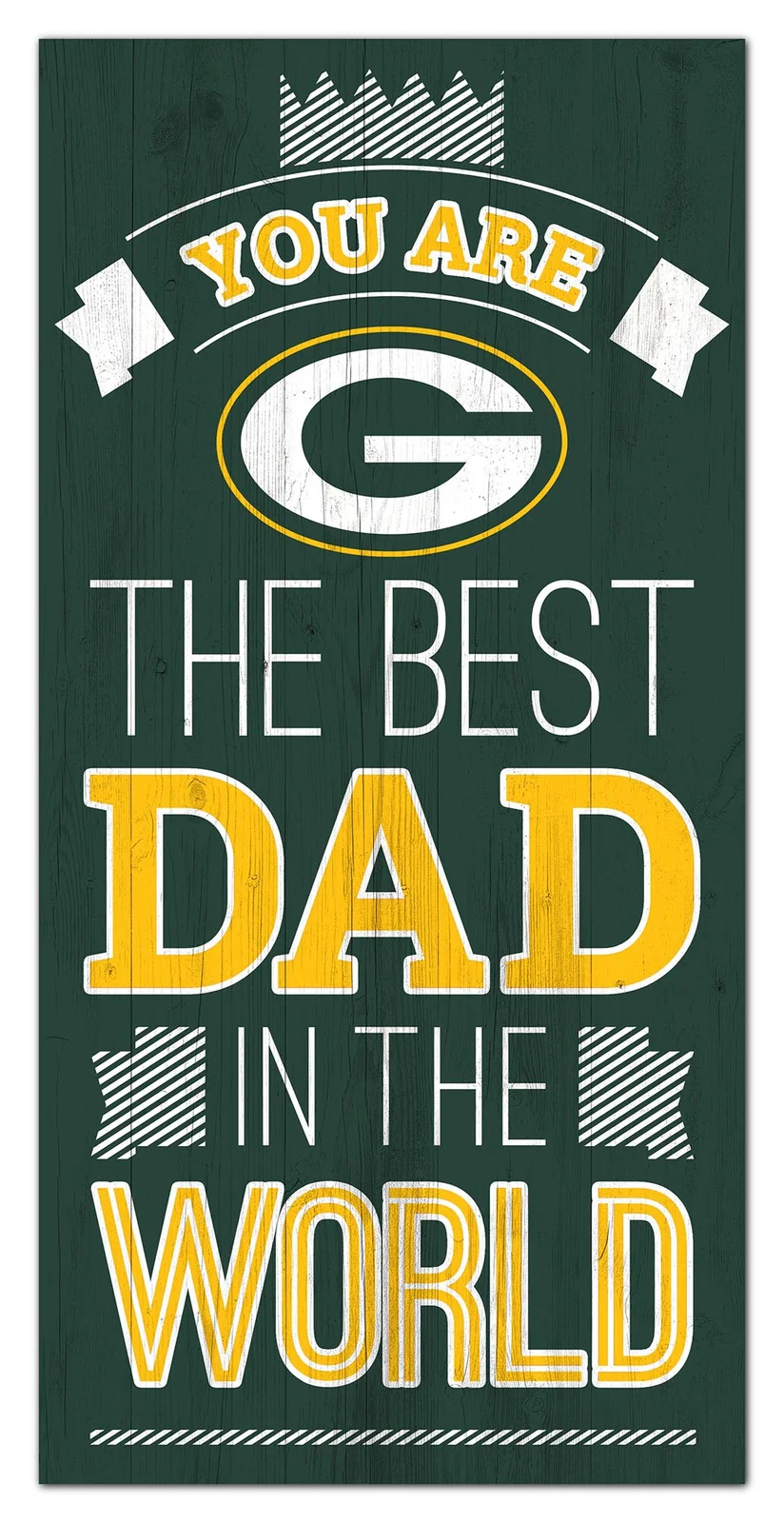 GREEN BAY PACKERS BEST DAD IN THE WORLD 6"X12" SIGN