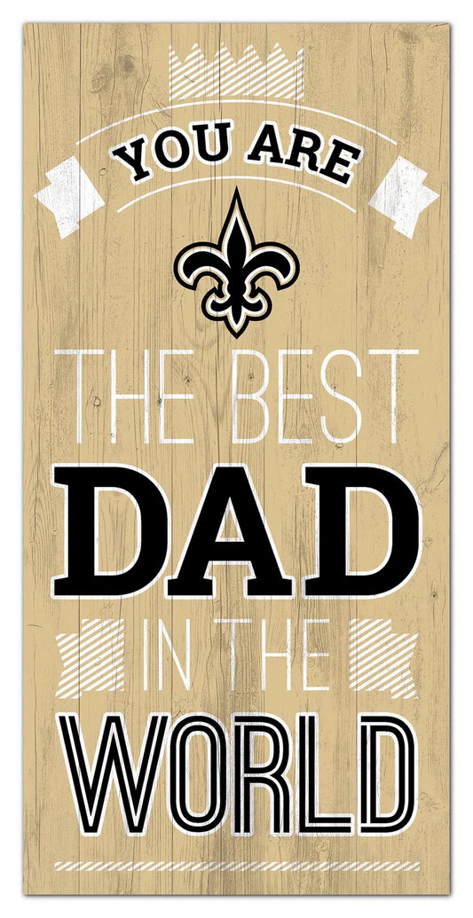 NEW ORLEANS SAINTS BEST DAD IN THE WORLD 6"X12" SIGN