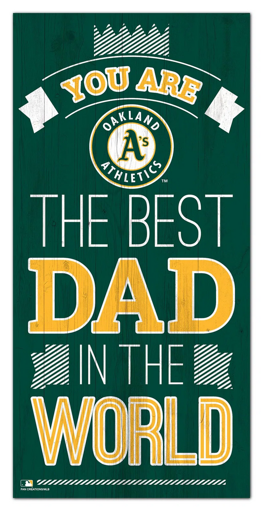 OAKLAND A'S BEST DAD IN THE WORLD 6"X12" SIGN