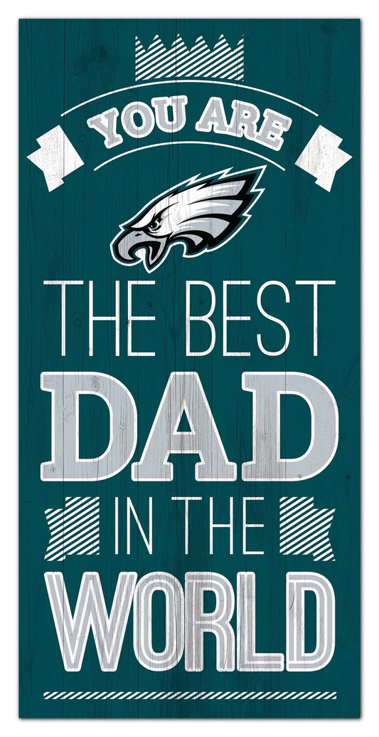 PHILADELPHIA EAGLES BEST DAD IN THE WORLD 6"X12" SIGN
