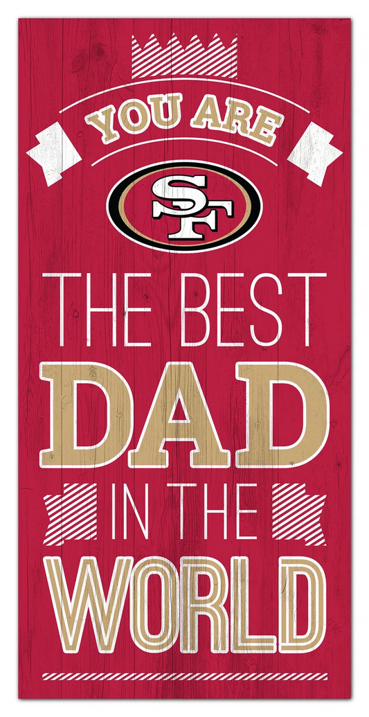 SAN FRANCISCO 49ERS BEST DAD IN THE WORLD 6"X12" SIGN