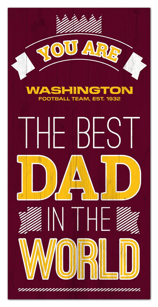 WASHINGTON FOOTBALL TEAM BEST DAD IN THE WORLD 6"X12" SIGN